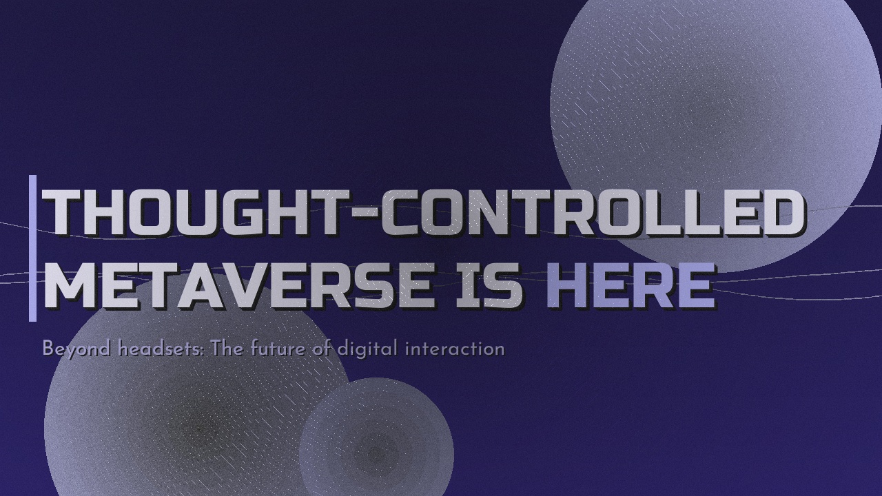 Beyond Headsets: The Thought-Controlled Metaverse Beckons illustration 1