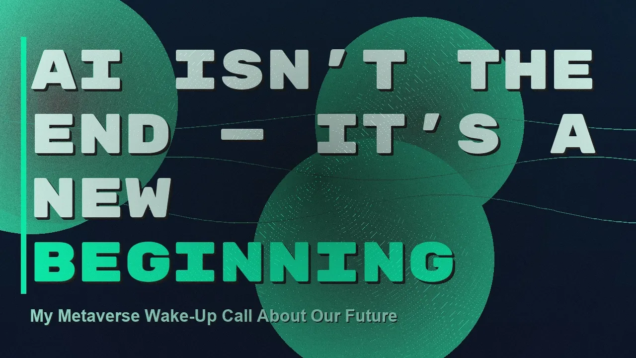 My Metaverse Wake-Up Call: Why I Believe AI Isn't the End, But a New Beginning illustration 1